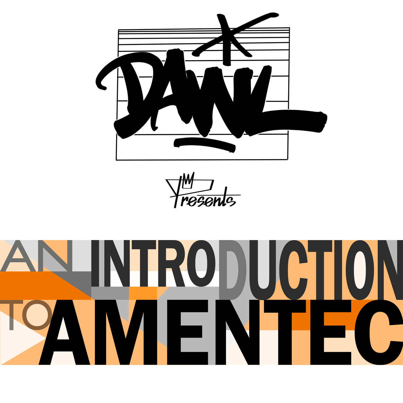 DAWL Presents - An Introduction To AmenTec